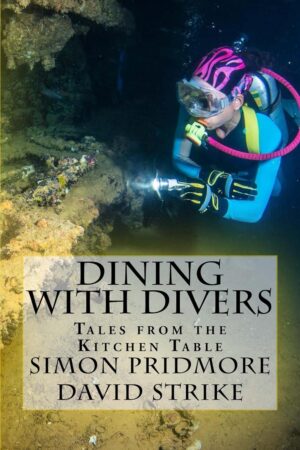 Dining with Divers: Tales from the Kitchen Table Volume 1