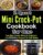 2 Quart Mini Crock-Pot Cookbook for One: Easy Slow Cooker Meals for Beginners with 140 Dishes Designed for Solo Dining